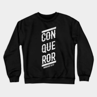 Conqueror Romans 8:37 Christian Warrior (Distressed) T-Shirt Crewneck Sweatshirt